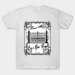 Trust Me, I'm a Gate Keeper T-Shirt